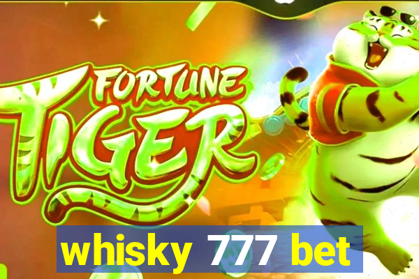 whisky 777 bet